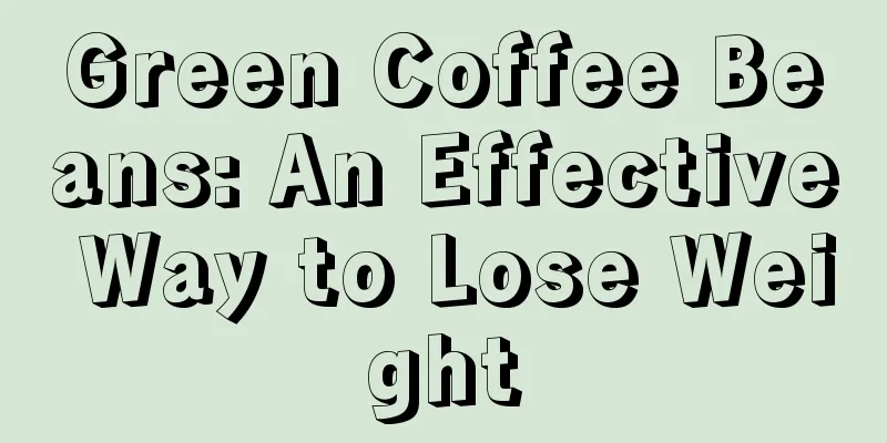 Green Coffee Beans: An Effective Way to Lose Weight