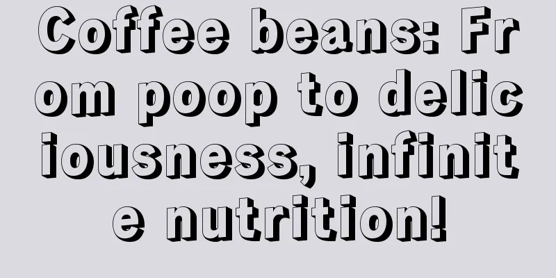 Coffee beans: From poop to deliciousness, infinite nutrition!