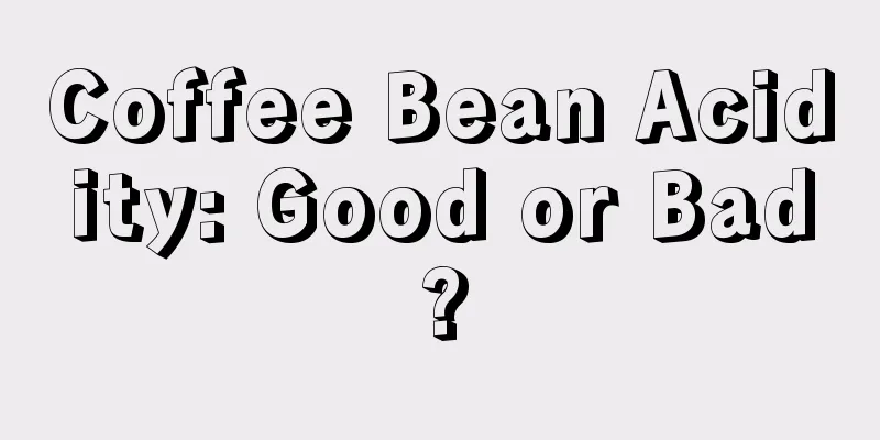 Coffee Bean Acidity: Good or Bad?