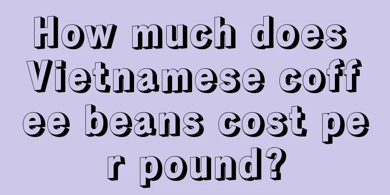 How much does Vietnamese coffee beans cost per pound?