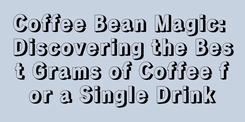 Coffee Bean Magic: Discovering the Best Grams of Coffee for a Single Drink