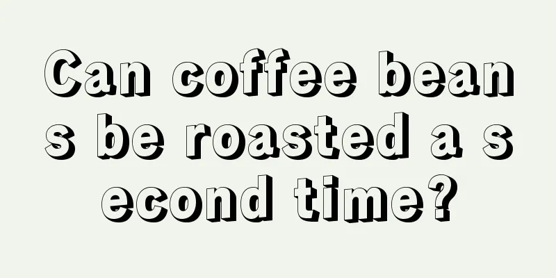 Can coffee beans be roasted a second time?