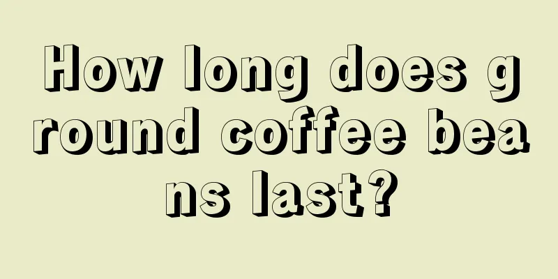 How long does ground coffee beans last?