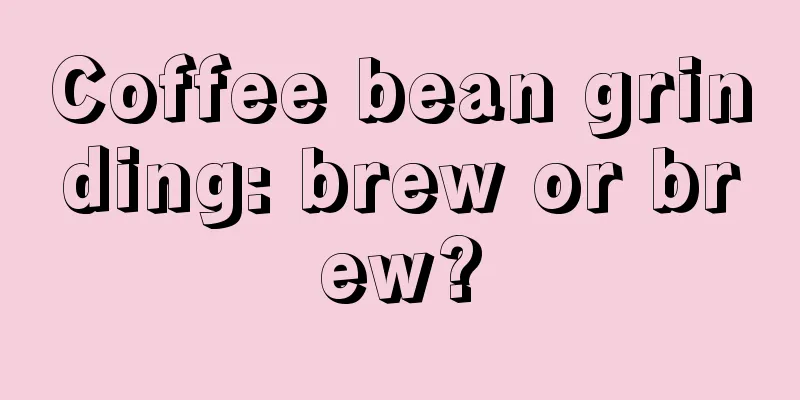 Coffee bean grinding: brew or brew?