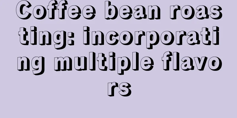 Coffee bean roasting: incorporating multiple flavors