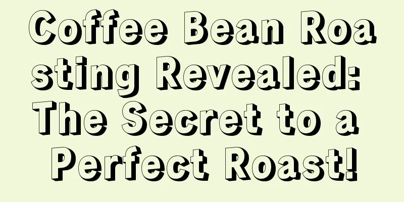 Coffee Bean Roasting Revealed: The Secret to a Perfect Roast!