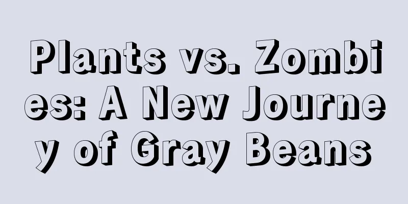 Plants vs. Zombies: A New Journey of Gray Beans