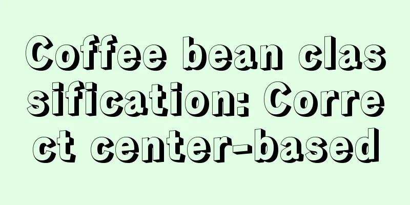 Coffee bean classification: Correct center-based