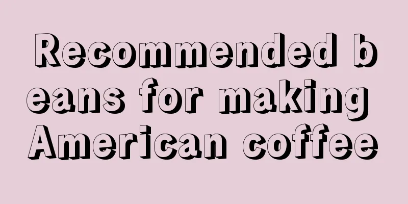 Recommended beans for making American coffee