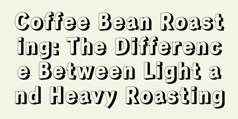 Coffee Bean Roasting: The Difference Between Light and Heavy Roasting