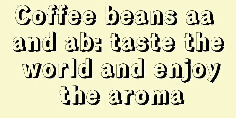 Coffee beans aa and ab: taste the world and enjoy the aroma