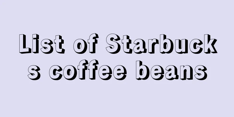 List of Starbucks coffee beans