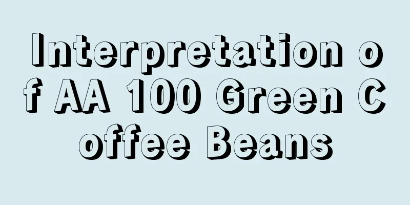 Interpretation of AA 100 Green Coffee Beans