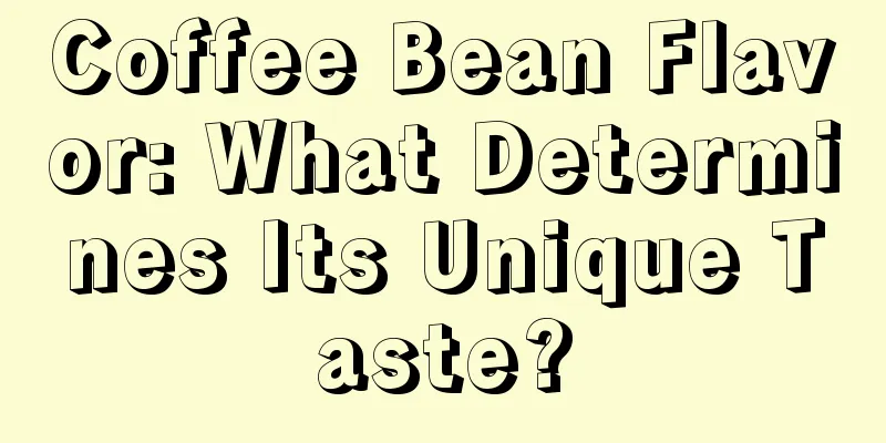 Coffee Bean Flavor: What Determines Its Unique Taste?