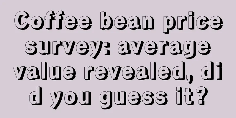 Coffee bean price survey: average value revealed, did you guess it?