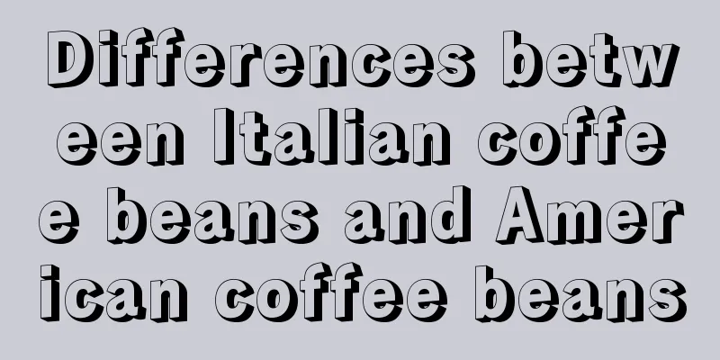 Differences between Italian coffee beans and American coffee beans