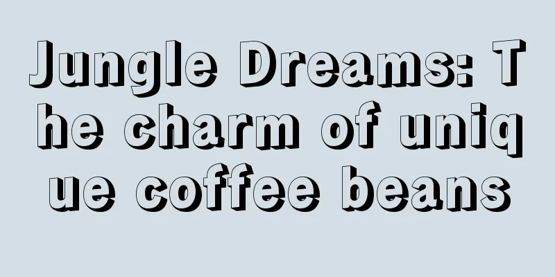 Jungle Dreams: The charm of unique coffee beans