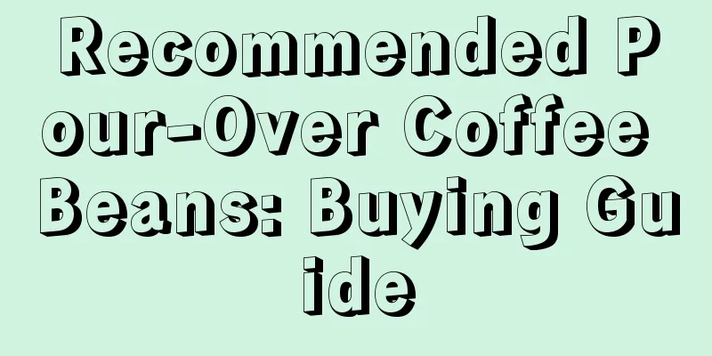 Recommended Pour-Over Coffee Beans: Buying Guide