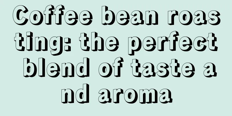 Coffee bean roasting: the perfect blend of taste and aroma