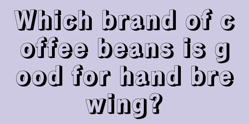 Which brand of coffee beans is good for hand brewing?