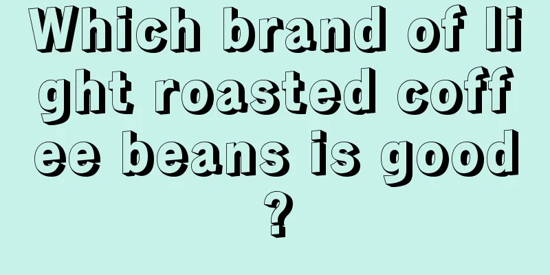 Which brand of light roasted coffee beans is good?