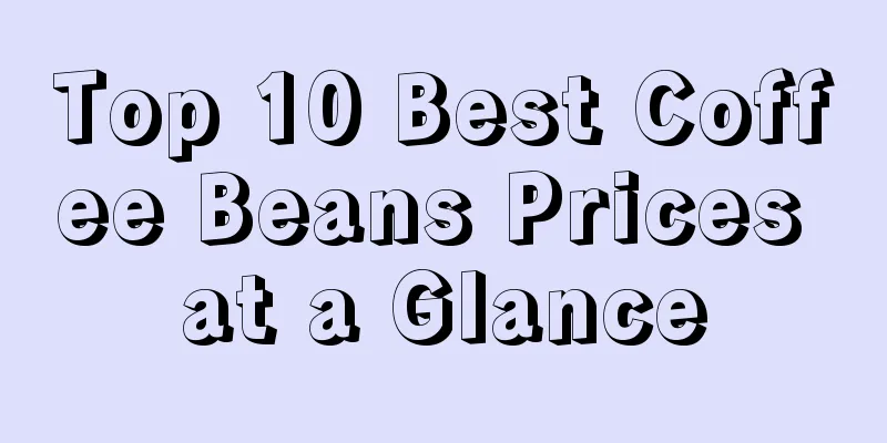 Top 10 Best Coffee Beans Prices at a Glance