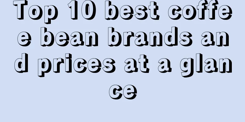 Top 10 best coffee bean brands and prices at a glance