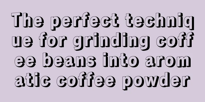 The perfect technique for grinding coffee beans into aromatic coffee powder