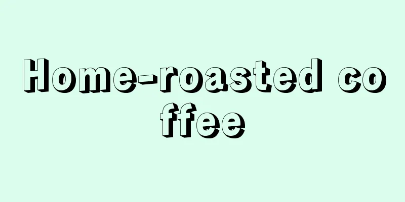 Home-roasted coffee