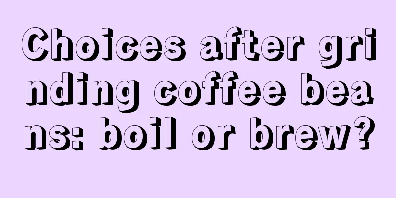 Choices after grinding coffee beans: boil or brew?