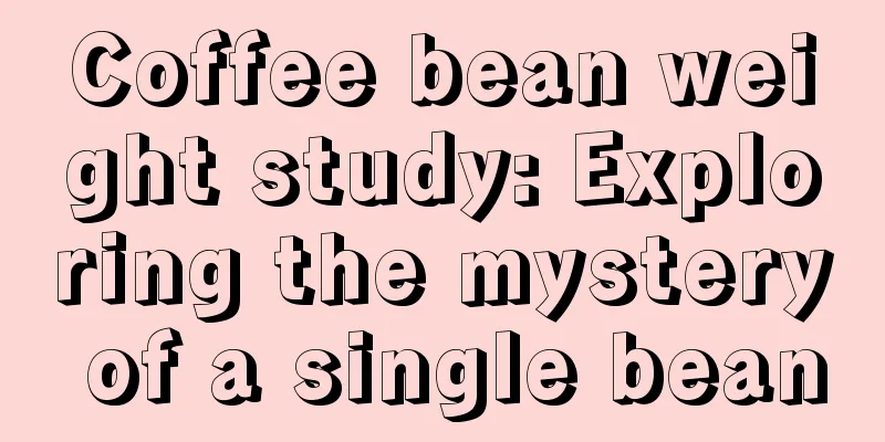 Coffee bean weight study: Exploring the mystery of a single bean