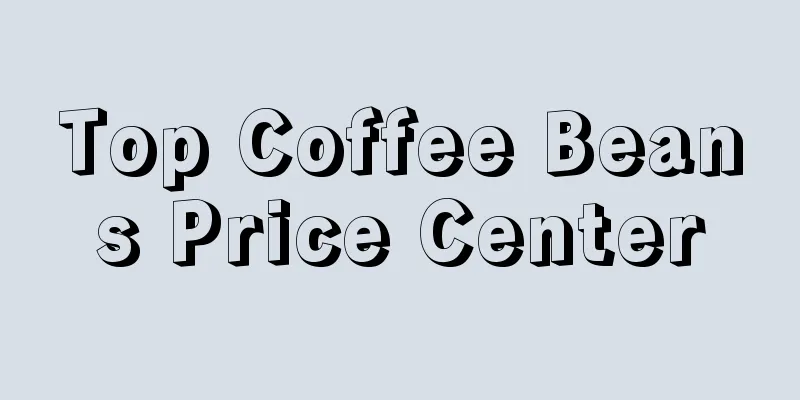 Top Coffee Beans Price Center