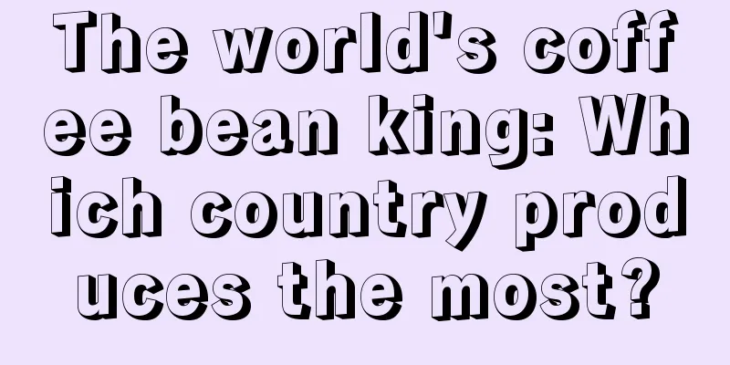 The world's coffee bean king: Which country produces the most?