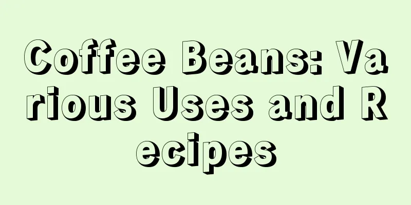 Coffee Beans: Various Uses and Recipes