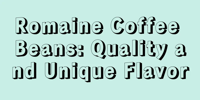 Romaine Coffee Beans: Quality and Unique Flavor