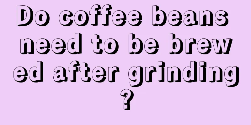 Do coffee beans need to be brewed after grinding?