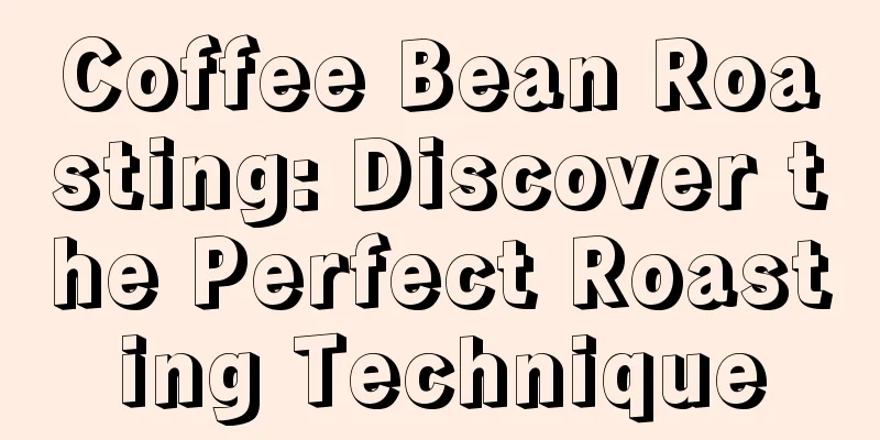 Coffee Bean Roasting: Discover the Perfect Roasting Technique