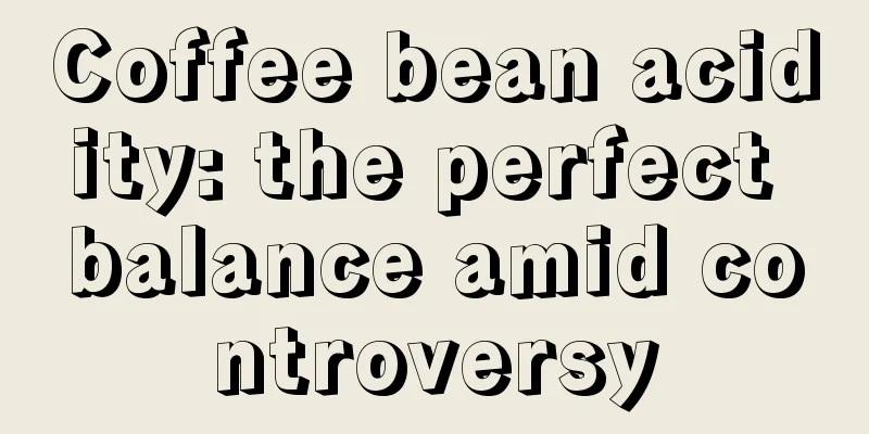 Coffee bean acidity: the perfect balance amid controversy