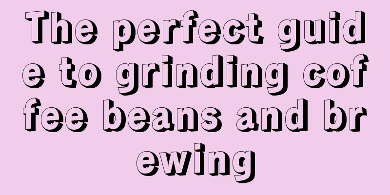 The perfect guide to grinding coffee beans and brewing