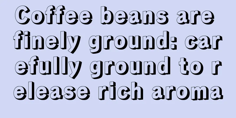 Coffee beans are finely ground: carefully ground to release rich aroma