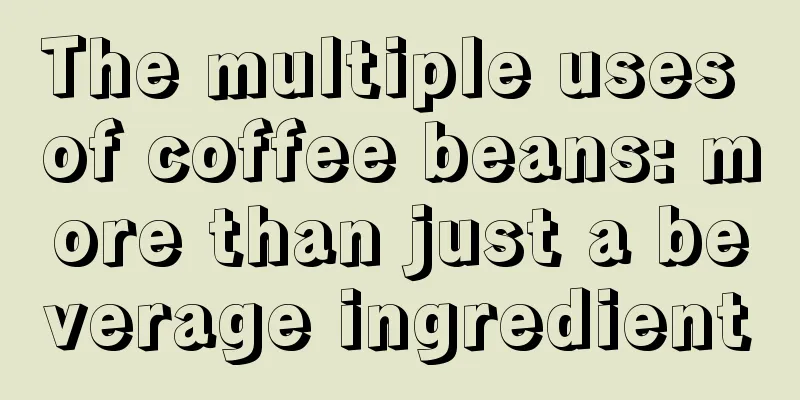 The multiple uses of coffee beans: more than just a beverage ingredient