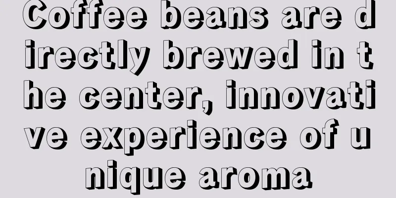 Coffee beans are directly brewed in the center, innovative experience of unique aroma