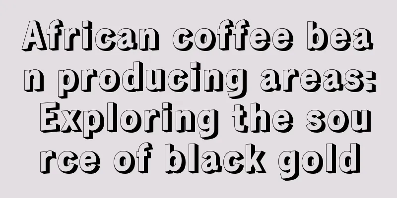 African coffee bean producing areas: Exploring the source of black gold