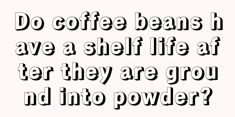 Do coffee beans have a shelf life after they are ground into powder?