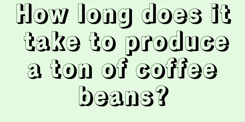 How long does it take to produce a ton of coffee beans?