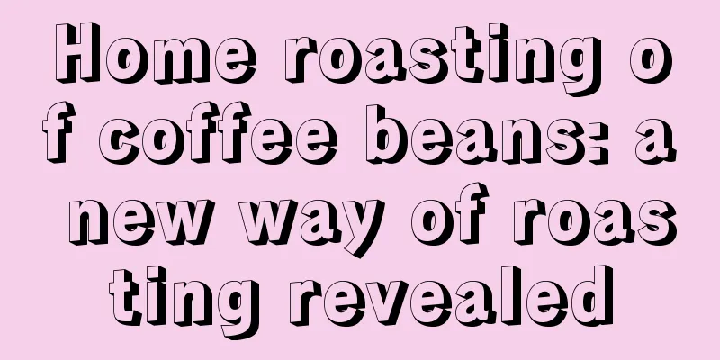 Home roasting of coffee beans: a new way of roasting revealed