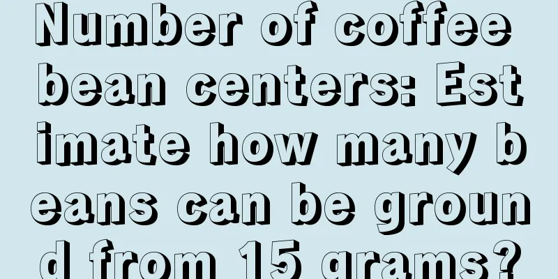 Number of coffee bean centers: Estimate how many beans can be ground from 15 grams?