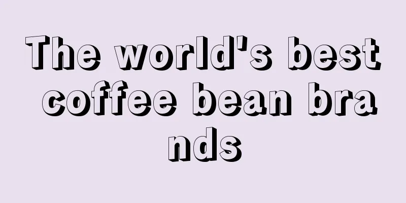 The world's best coffee bean brands