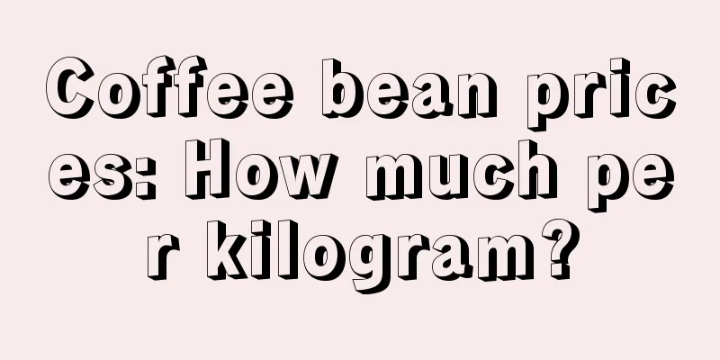 Coffee bean prices: How much per kilogram?