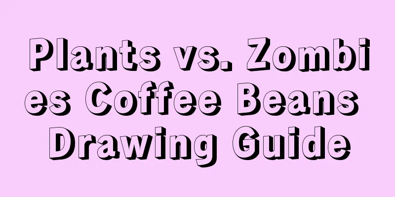 Plants vs. Zombies Coffee Beans Drawing Guide